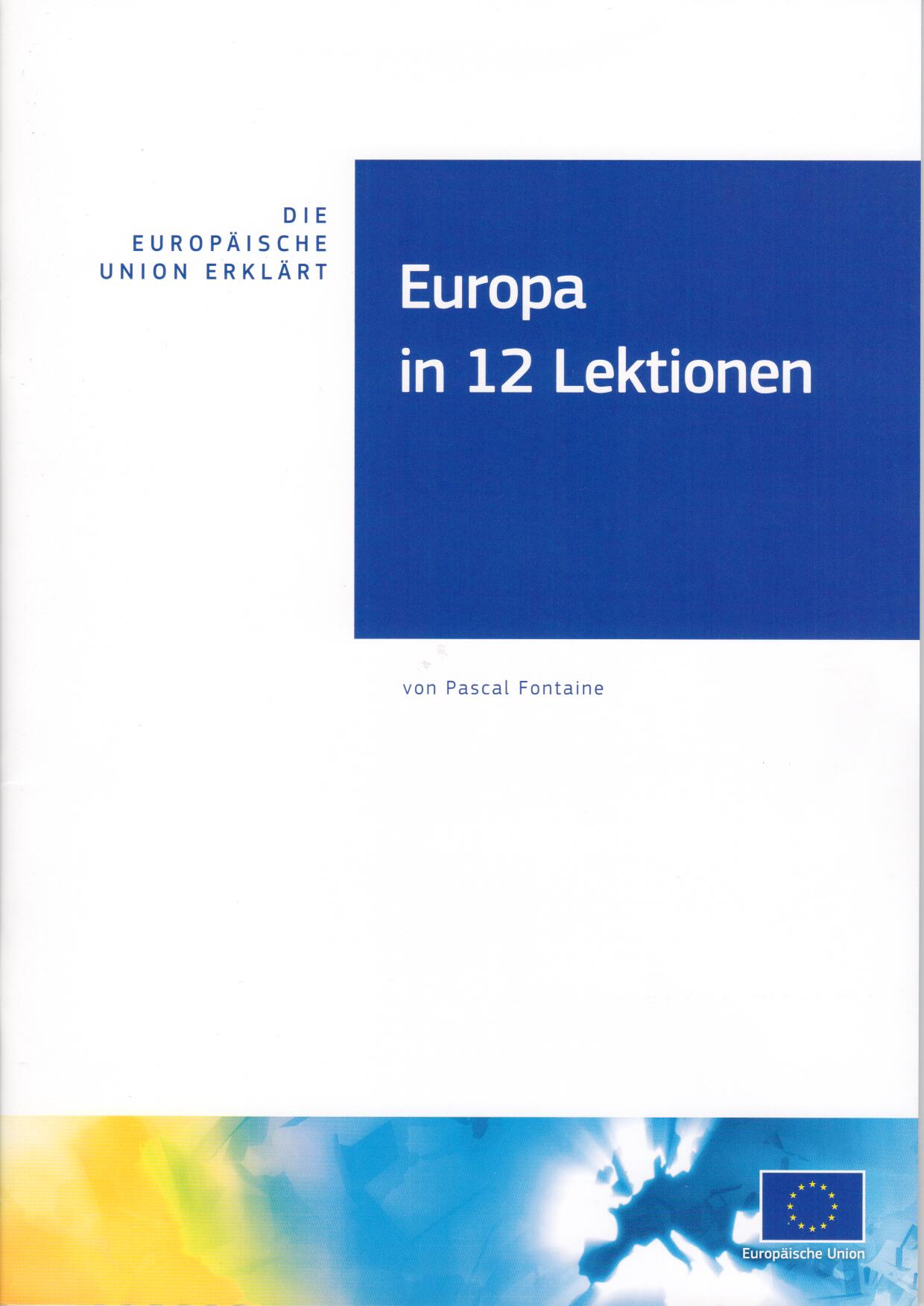 Europa in 12 Lektionen von Pascal Fontaine. Wissenswertes zu Europa in zwoelf Kapiteln (Lektionen)