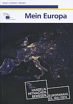 Mein Europa - Wissen, Verstehen, Mitreden. Europaeisches Parlament, Informationsbuero in Oesterreich.